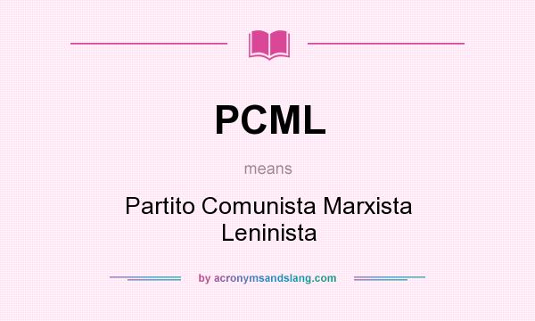 What does PCML mean? It stands for Partito Comunista Marxista Leninista