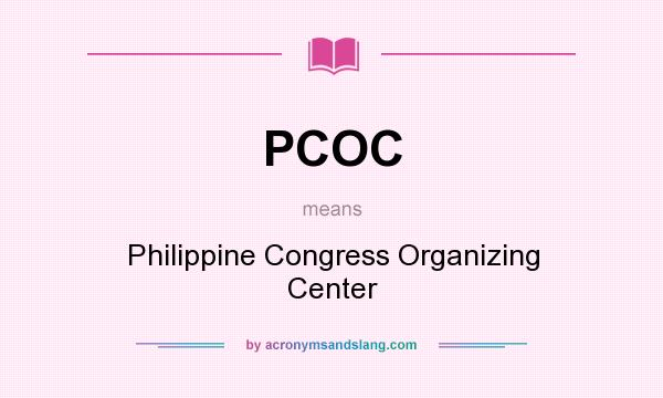 What does PCOC mean? It stands for Philippine Congress Organizing Center