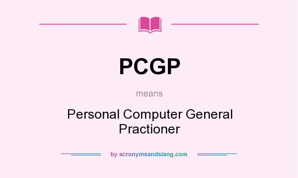 What does PCGP mean? It stands for Personal Computer General Practioner