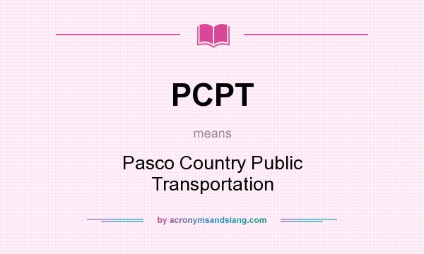 What does PCPT mean? It stands for Pasco Country Public Transportation
