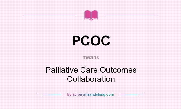 What does PCOC mean? It stands for Palliative Care Outcomes Collaboration