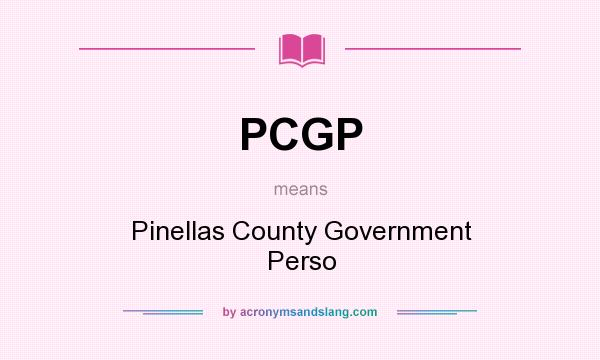What does PCGP mean? It stands for Pinellas County Government Perso