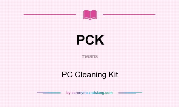 What does PCK mean? It stands for PC Cleaning Kit