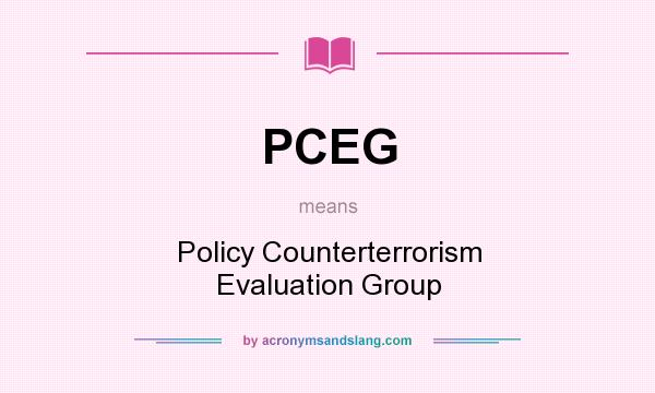 What does PCEG mean? It stands for Policy Counterterrorism Evaluation Group