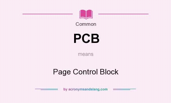 What does PCB mean? It stands for Page Control Block