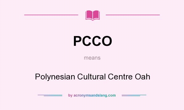 What does PCCO mean? It stands for Polynesian Cultural Centre Oah
