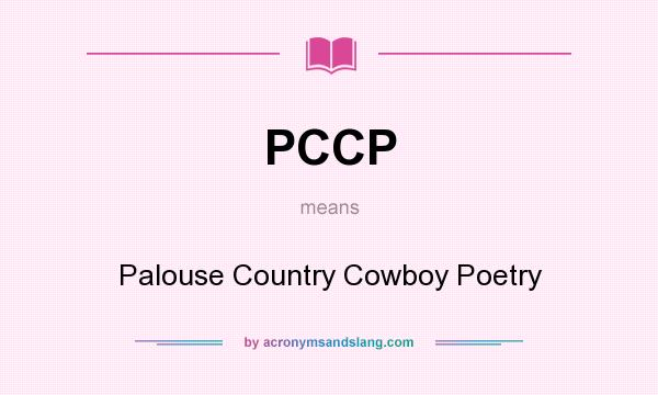 What does PCCP mean? It stands for Palouse Country Cowboy Poetry