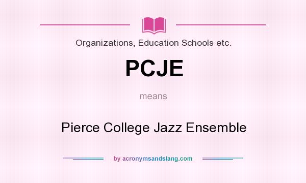 What does PCJE mean? It stands for Pierce College Jazz Ensemble