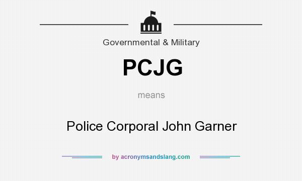 What does PCJG mean? It stands for Police Corporal John Garner