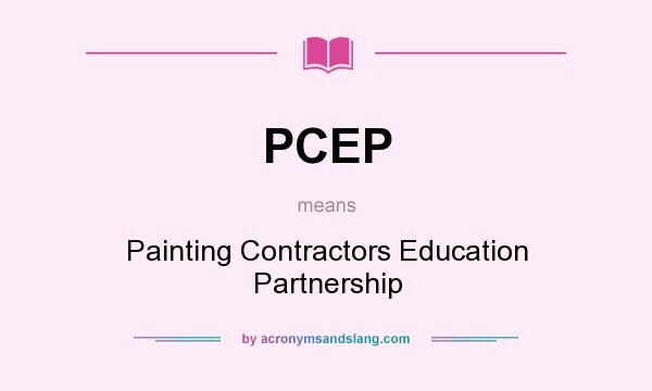 What does PCEP mean? It stands for Painting Contractors Education Partnership