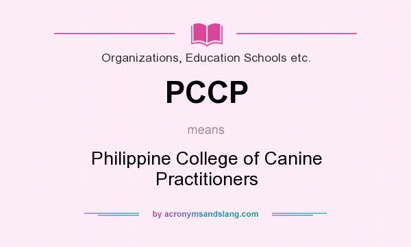 What does PCCP mean? It stands for Philippine College of Canine Practitioners