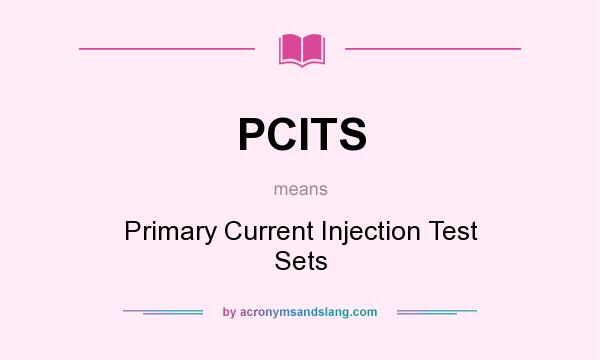 What does PCITS mean? It stands for Primary Current Injection Test Sets