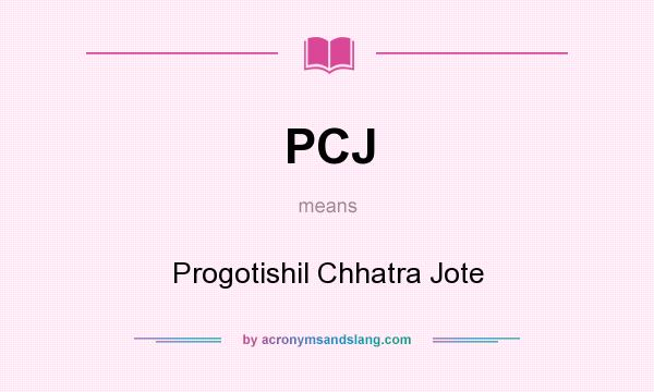 What does PCJ mean? It stands for Progotishil Chhatra Jote