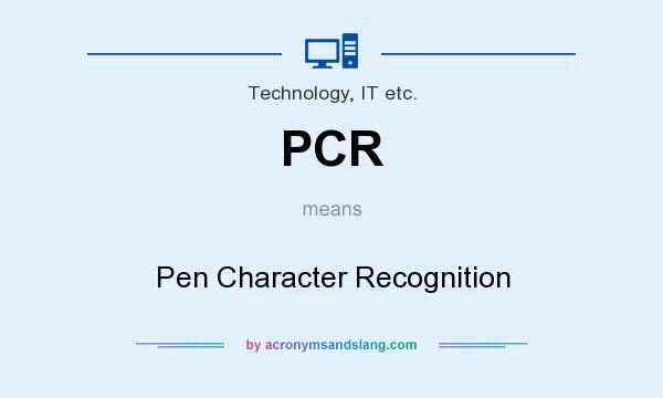 What does PCR mean? It stands for Pen Character Recognition