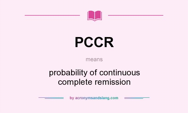 What does PCCR mean? It stands for probability of continuous complete remission