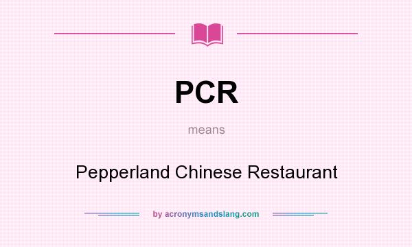 What does PCR mean? It stands for Pepperland Chinese Restaurant