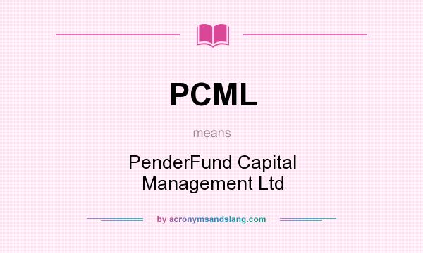 What does PCML mean? It stands for PenderFund Capital Management Ltd