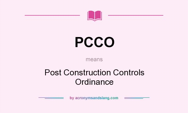 What does PCCO mean? It stands for Post Construction Controls Ordinance