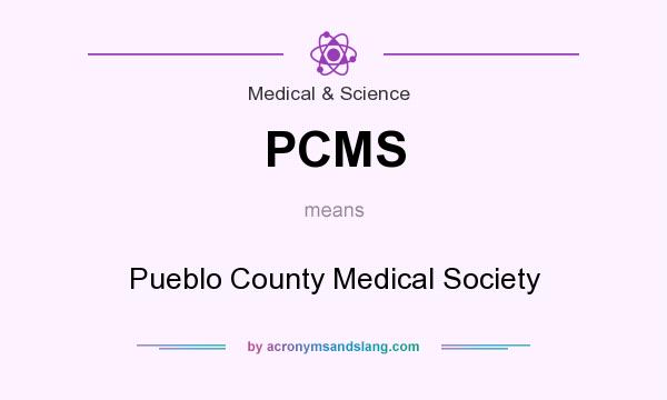 What does PCMS mean? It stands for Pueblo County Medical Society