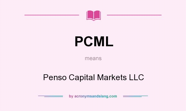 What does PCML mean? It stands for Penso Capital Markets LLC