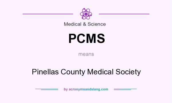 What does PCMS mean? It stands for Pinellas County Medical Society