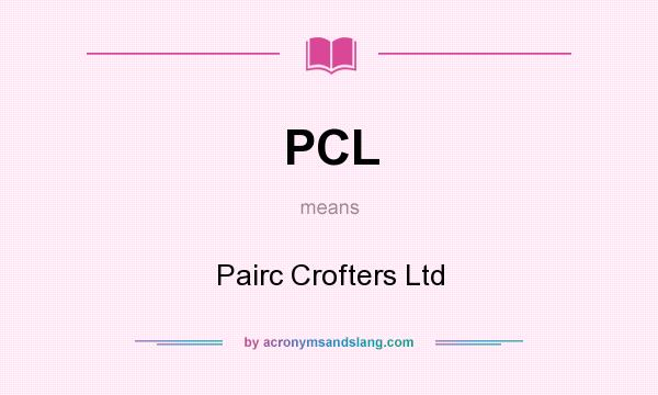 What does PCL mean? It stands for Pairc Crofters Ltd