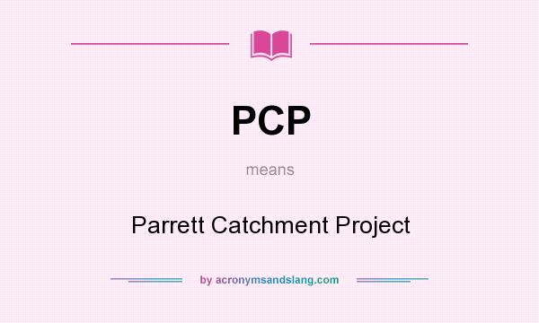 What does PCP mean? It stands for Parrett Catchment Project