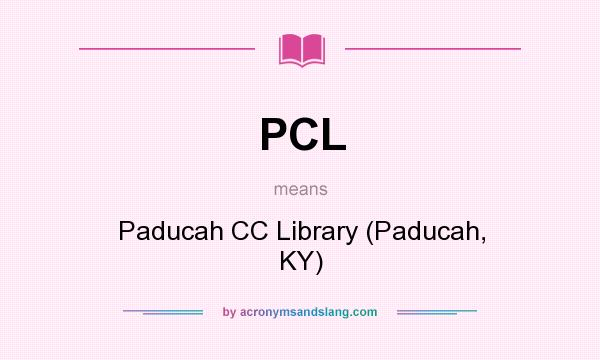 What does PCL mean? It stands for Paducah CC Library (Paducah, KY)