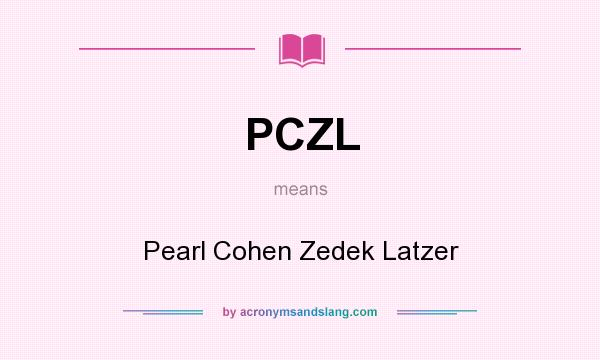 What does PCZL mean? It stands for Pearl Cohen Zedek Latzer