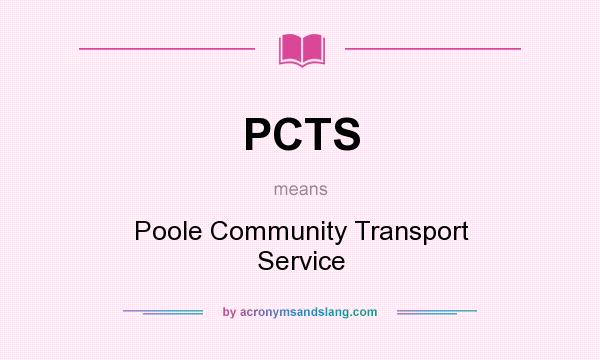 What does PCTS mean? It stands for Poole Community Transport Service