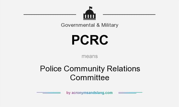 What does PCRC mean? It stands for Police Community Relations Committee