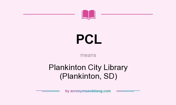 What does PCL mean? It stands for Plankinton City Library (Plankinton, SD)