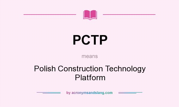 What does PCTP mean? It stands for Polish Construction Technology Platform