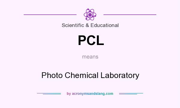 What does PCL mean? It stands for Photo Chemical Laboratory