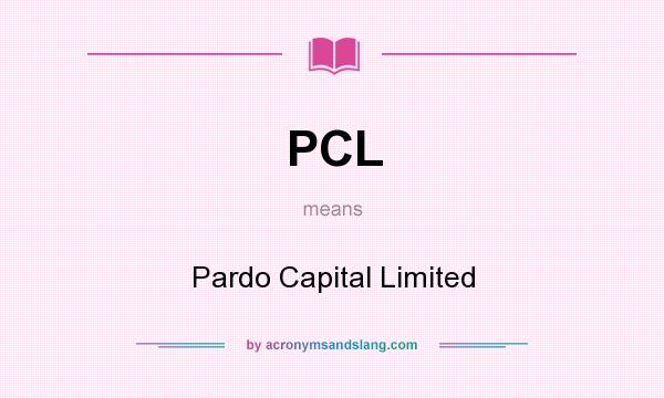 What does PCL mean? It stands for Pardo Capital Limited