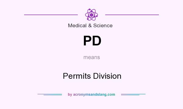 What does PD mean? It stands for Permits Division