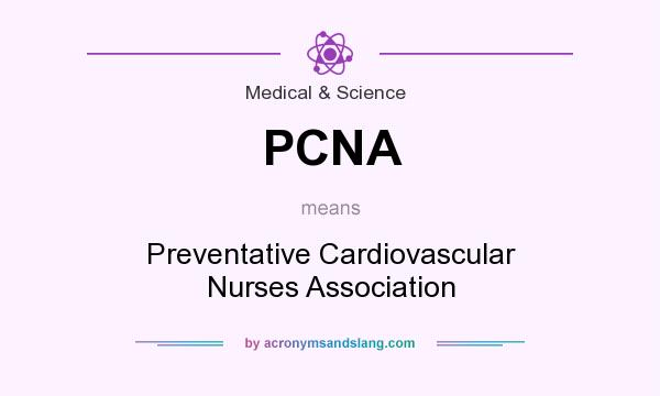 What does PCNA mean? It stands for Preventative Cardiovascular Nurses Association