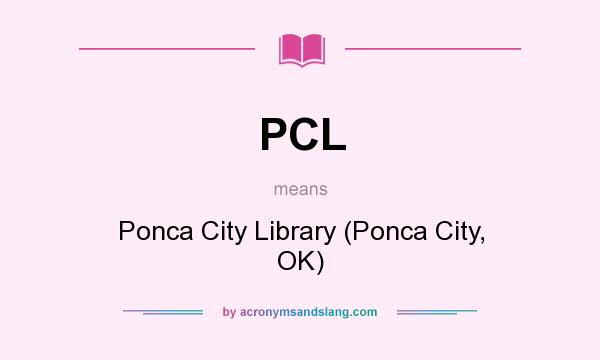 What does PCL mean? It stands for Ponca City Library (Ponca City, OK)