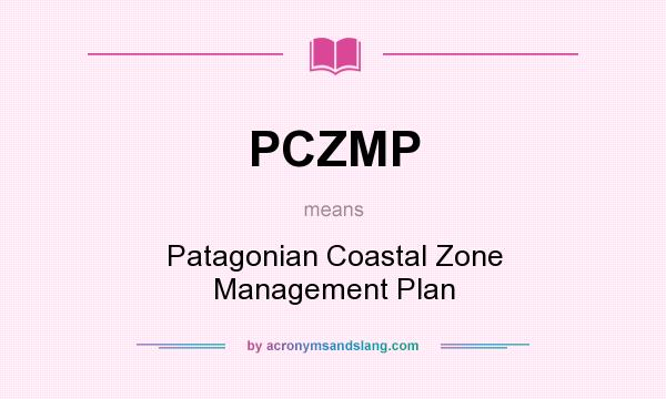 What does PCZMP mean? It stands for Patagonian Coastal Zone Management Plan