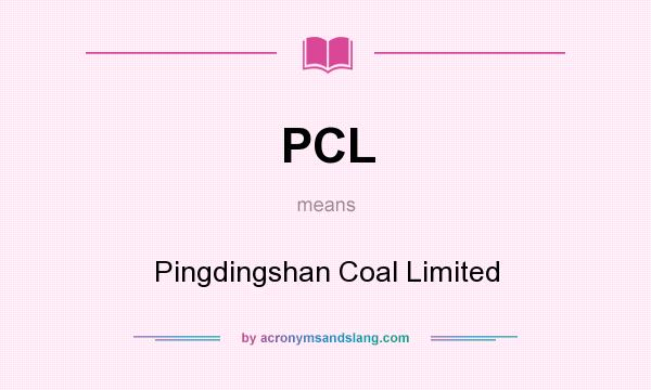What does PCL mean? It stands for Pingdingshan Coal Limited
