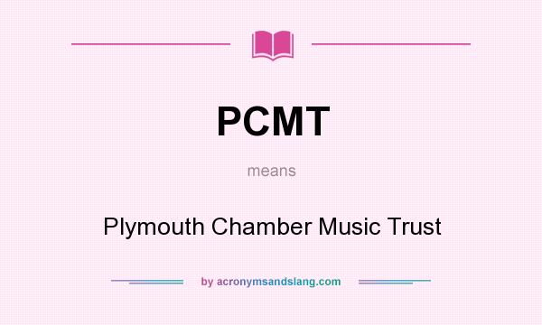 What does PCMT mean? It stands for Plymouth Chamber Music Trust