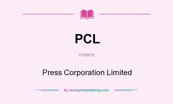 What does PCL mean? It stands for Press Corporation Limited