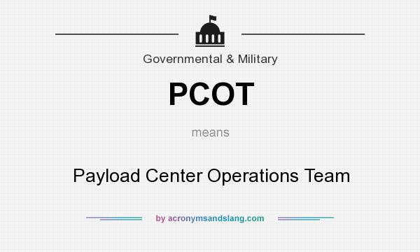 What does PCOT mean? It stands for Payload Center Operations Team