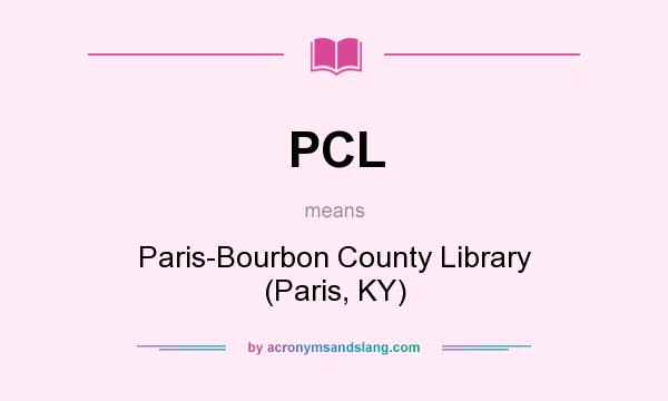 What does PCL mean? It stands for Paris-Bourbon County Library (Paris, KY)