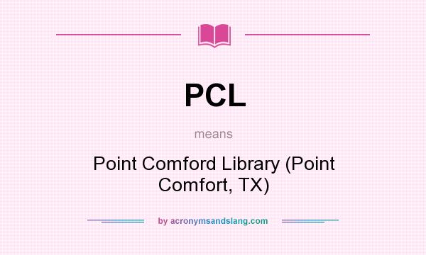What does PCL mean? It stands for Point Comford Library (Point Comfort, TX)