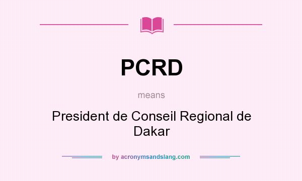 What does PCRD mean? It stands for President de Conseil Regional de Dakar