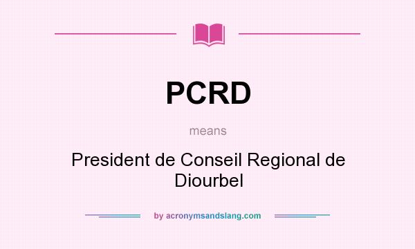 What does PCRD mean? It stands for President de Conseil Regional de Diourbel
