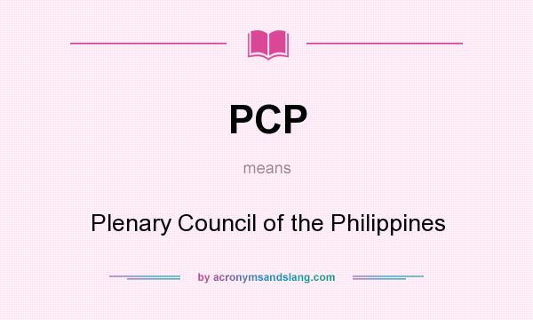 What does PCP mean? It stands for Plenary Council of the Philippines