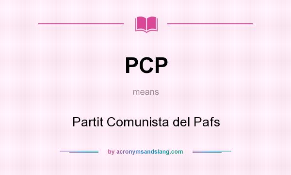 What does PCP mean? It stands for Partit Comunista del Pafs