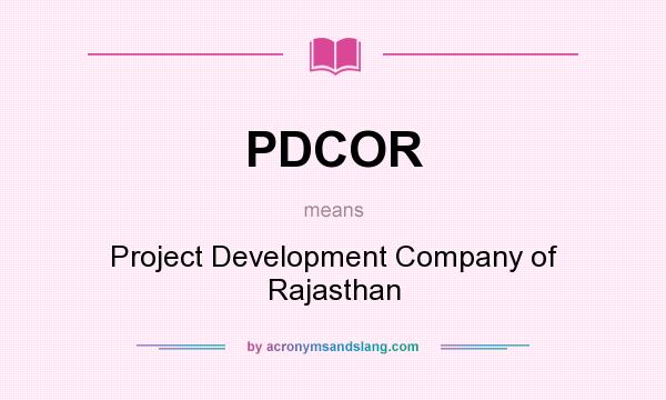 What does PDCOR mean? It stands for Project Development Company of Rajasthan